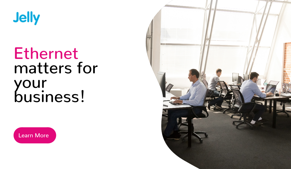 Ethernet matters for your business!