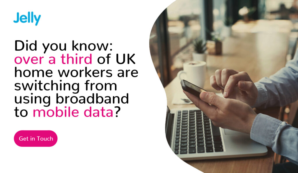 Did you know: over a third of UK home workers are switching from using broadband to mobile data